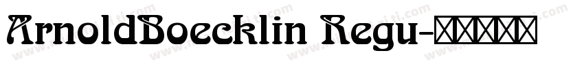ArnoldBoecklin Regu字体转换